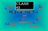 CLASE 43 –3 x x 3 3 2 2 x x y y 2,1 y y 5x5x 5x5x 7 7 x x 2 2 y y 5 5 = 7 x 0 0 ( x  0) 4 x x 3 +2 x x 2 –1 P( x ) =