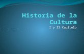 I y II Capítulo. HISTORIA DE LA CULTURA  Face cátedra de historia.