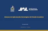 Sistema de Información Estratégica del Estado de Jalisco : 19 de mayo 07 20 de Mayo de 2007 DOCUMENTO DE TRABAJO Sistema de Información Estratégica del.