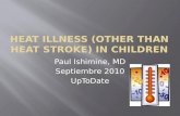 Paul Ishimine, MD Septiembre 2010 UpToDate.  Síndromes menores  Miliaria  Calambres por calor  Síndromes graves  Golpe de calor  Causas  Exposición.
