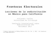 Fronteras Electorales Lecciones de la redistritación en México para California * Alejandro Trelles Universidad de Pittsburgh Seminario Internacional sobre.