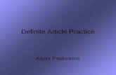 Definite Article Practice Kaylor Productions. For this review you will need a piece of paper and a pencil. Choose the definite article that corresponds.