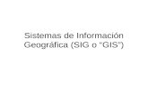 Sistemas de Información Geográfica (SIG o “GIS”).
