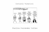 Contratos formativos Paulino Fernández Calles. Contratos formativos: Se dividen en: -Contratos en practicas -Contratos para la formación y el aprendizaje.