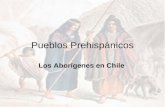 Pueblos Prehispánicos Los Aborígenes en Chile. Pedro de Valdivia y su llegada a Chile Cuando el conquistador español Pedro de Valdivia llegó a Chile en.