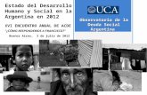 Estado del Desarrollo Humano y Social en la Argentina en 2012 XVI ENCUENTRO ANUAL DE ACDE “¿CÓMO RESPONDEMOS A FRANCISCO?” Buenos Aires, 3 de julio de.