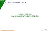 UNIDAD 12 La historia de la Tierra Biología y Geología 4.º ESO MARY ANNING: LA BUSCADORA DE FÓSILES.