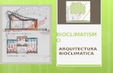 BIOCLIMATISMO ARQUITECTURA BIOCLIMATICA. ARQUITECTURA BIOCLIMATICA ¿QUÉ ES?  La arquitectura bioclimática es aquella que tiene en cuenta el clima y las.
