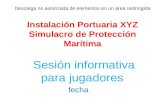 Descarga no autorizada de elementos en un área restringida Instalación Portuaria XYZ Simulacro de Protección Marítima Sesión informativa para jugadores.