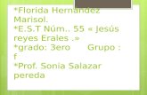 * Florida Hernández Marisol. *E.S.T Núm.. 55 « Jesús reyes Erales.» *grado: 3ero Grupo : f *Prof. Sonia Salazar pereda.