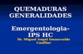 QUEMADURAS GENERALIDADES Emergentologia- IPS HC Dr. Miguel Angel Insaurralde Coeffier.