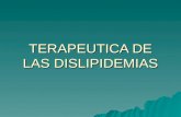 TERAPEUTICA DE LAS DISLIPIDEMIAS. Intervención No Farmacológica  Plan Alimentario  Actividad Física Intervención Farmacológica.