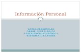 DATOS PERSONALES ÁRBOL GENEALÓGICO EXPERIENCIA ACADÉMICA EXPERIENCIA LABORA Información Personal.