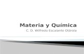 C. D. Wilfredo Escalante Otárola.  Forma de materia que tiene una composición constante o definida y propiedades distintivas  Difieren por su composición.