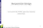 Responsive Design Lo nuevo de HTML para los nuevos entornos.