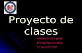 Proyecto de clases Alondra muñoz parra Educación parvularia 27 de junio 2007.