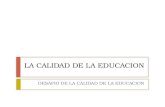 LA CALIDAD DE LA EDUCACION DESAFIO DE LA CALIDAD DE LA EDUCACION.