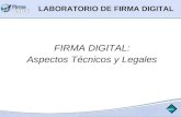 LABORATORIO DE FIRMA DIGITAL FIRMA DIGITAL: Aspectos Técnicos y Legales.
