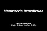 Monasterio Benedictino Música: Gregoriana, Monjes de Santo Domingo de Silos.