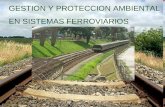 GESTION Y PROTECCION AMBIENTAL EN SISTEMAS FERROVIARIOS.