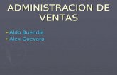 ADMINISTRACION DE VENTAS ► Aldo Buendía ► Alex Guevara.
