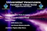 Universidad Veracruzana Facultad de Trabajo Social Región Poza Rica-Tuxpan Experiencia Educativa: Diseño de materiales. Trabajo: Fotografía (Cultura Visual).