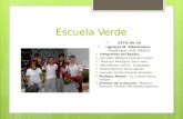 Escuela Verde  ESTIC No 54  «Ignacio M. Altamirano» Nopaltepec, Edo. México.  Integrantes del Equipo:  González Márquez Emersson Jesús.  Martínez.