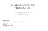 ELABORACION DE PROYECTOS Ing. Freddy Campoverde G., M.A.E. CATEDRÁTICO UEES TEXTO GUIA: Proyectos de Inversión – Formulación y Evaluación AUTOR: Nassir.