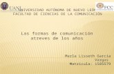 Las formas de comunicación atreves de los años Marla Lisseth García Vargas Matricula: 1585579.