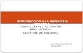 TEMA 2: ESPECIALIDAD EN PRODUCCION. CONTROL DE CALIDAD. INTRODUCCION A LA INGENIERIA INDUSTRIAL. Ing. Marianela Portillo Benavidez.