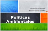 Juan Sebastián Blandón Sthephanie Rios Quezada Políticas Ambientales.