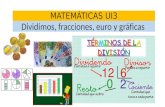 MATEMÁTICAS UI3 Dividimos, fracciones, euro y gráficas.