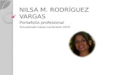 NILSA M. RODRÍGUEZ VARGAS Portafolio profesional Actualizado hasta noviembre 2010.