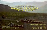 16Tiempo ordinario (B) Marcos 6, 30 – 34 José Antonio Pagola Música:Exodo Present:B.Areskurrinaga HC;