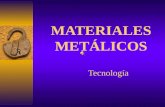MATERIALES METÁLICOS Tecnología Origen de los metales metales  Los metales son materiales con múltiples aplicaciones que ocupan un lugar destacado.