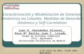 Caracterización y Modelización de Sistemas Dinámicos no Lineales. Medidas de Desorden Dinámico y Self-Correlation Juan A. Hernández Alvarez, Rosa Mª Benito,Juan.