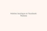 Hoteles boutique en Facebook: Posteos. Interacción con el personal Dos veces por semana.