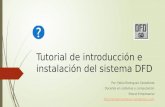 Tutorial de introducción e instalación del sistema DFD Por: Fabio Rodriguez Castañeda Docente en sistemas y computación Ifescol Empresarial .