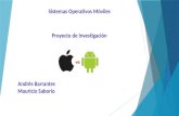 Sistemas Operativos Móviles Andrés Barrantes Mauricio Saborío Proyecto de Investigación.
