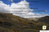 CULTURAS PREHISPÁNICAS Mesoamérica, Los Andes y Cuenca del Plata Clase 6: 7 de mayo Instituto Superior del Profesorado “Dr. Joaquín V. González” Historia.