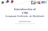 Introducción al UML (Lenguaje Unificado de Modelado) Ing. Erika Veliz eveliz@fundacite-merida.gob.ve.