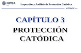 Inspección y Análisis de Protección Catódica CETREX CAPÍTULO 3 PROTECCIÓN CATÓDICA CAPÍTULO 3 PROTECCIÓN CATÓDICA.