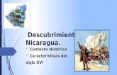 Descubrimiento de Nicaragua. Contexto Histórico Características del siglo XVI.