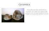 Ceramica Esculturas de cerámica, resiste al calor, es delicado, frágil y se puede pintar en el.