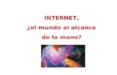 INTERNET, ¿el mundo al alcance de la mano?. INTERNET 1.- Concepto de Internet. 2.- Organización de Internet. 3.- Web 2.0. 4.- Redes sociales. 5.- Conexiones.