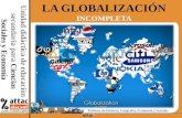LA GLOBALIZACIÓN INCOMPLETA Unidad didáctica de educación secundaria para Ciencias Sociales y Economía Profesor de Historia, Geografía, Economía y Sociales.