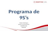 Programa de 9S’s Fabian Rodríguez Asesor en prevención MAPFRE ARL FREMAP.