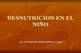 DESNUTRICION EN EL NIÑO Lic. en Nutrición Sharon Blanco Cantú.