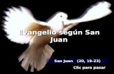 Evangelio según San Juan San Juan (20, 19-23) Clic para pasar.