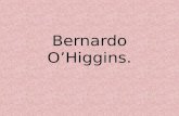 Bernardo O’Higgins.. Nació en Chillan Viejo, de la unión ilegitima del teniente coronel Ambrosio O’Higgins y de la joven Isabel Riquelme. Su padre trato.